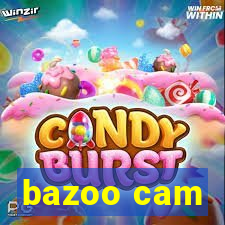 bazoo cam